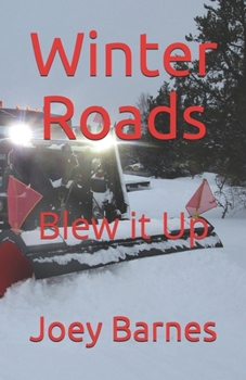 Paperback Winter Roads: Blew it Up Book