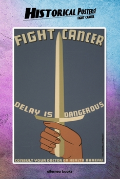 Paperback Historical Posters! Fight cancer: 110 blank-paged Notebook - Journal - Planner - Diary - Ideal for Drawings or Notes (6 x 9) (Great as history lovers Book