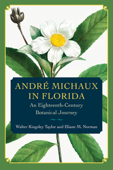 Paperback André Michaux in Florida: An Eighteenth-Century Botanical Journey Book