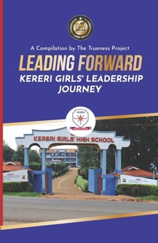 Paperback Leading Forward: Kereri Girls' Leadership Journey Book