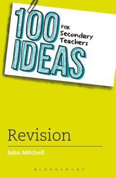 100 Ideas for Secondary Teachers: Revision - Book  of the 100 Ideas for Secondary Teachers