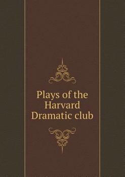 Paperback Plays of the Harvard Dramatic Club Book
