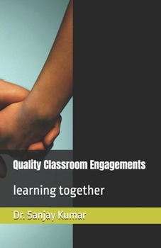 Paperback Quality Classroom Engagements: learning together Book