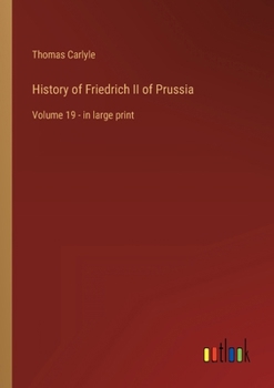 Paperback History of Friedrich II of Prussia: Volume 19 - in large print Book