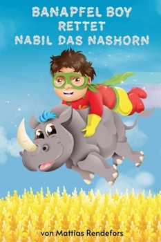 Hardcover Banapfel Boy rettet Nabil das Nashorn [German] Book