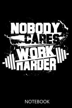 Paperback Nobody Cares Work Harder: 100 Pages - Graph Paper Grid Interior - Fitness Diary - Workout Planner - Notebook Book