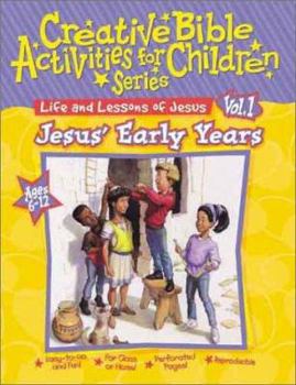 Paperback Life and Lessons of Jesus: Jesus' Early Years (Creative Bible Activities for Children) Book