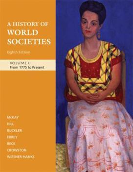 Paperback A History of World Societies, Volume C: From 1775 to Present Book