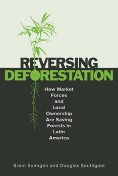 Paperback Reversing Deforestation: How Market Forces and Local Ownership Are Saving Forests in Latin America Book