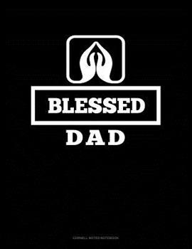 Paperback Blessed Dad: Cornell Notes Notebook Book