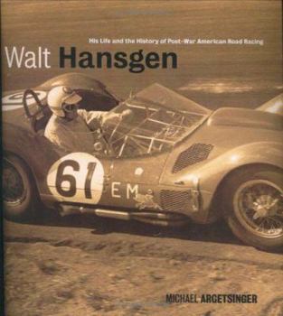 Hardcover Walt Hansgen: His Life and the History of Post-War American Road Racing Book