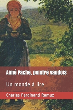 Paperback Aim? Pache, peintre vaudois: Un monde ? lire [French] Book