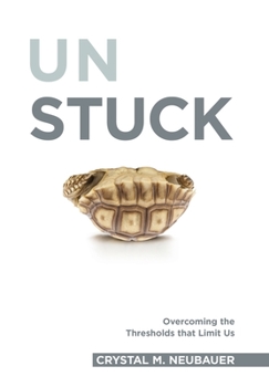 Hardcover Unstuck: Overcoming the Thresholds that Limit Us Book