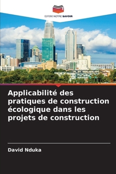 Paperback Applicabilité des pratiques de construction écologique dans les projets de construction [French] Book