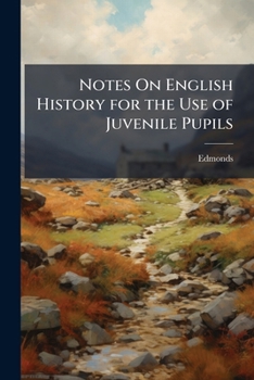 Paperback Notes On English History for the Use of Juvenile Pupils Book