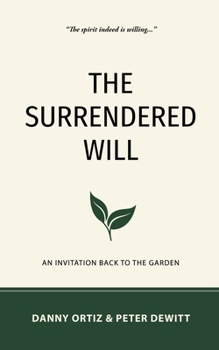 Paperback The Surrendered Will: An Invitation Back to the Garden Book