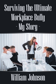 Paperback Surviving the Ultimate Workplace Bully - My Story Book