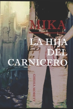 Paperback Mika: La Hija del Carnicero [Spanish] Book