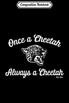 Composition Notebook: Once a Cheetah Always a Cheetah  Journal/Notebook Blank Lined Ruled 6x9 100 Pages