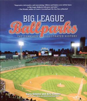Hardcover Big League Ballparks: The Complete Illustrated History Book