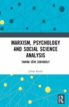 Hardcover Marxism, Psychology and Social Science Analysis: Taking Sève Seriously Book