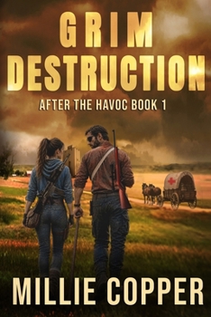 Grim Destruction: A Post-Apocalyptic EMP Survival Thriller | In the Havoc in Wyoming World (After the Havoc)