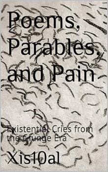 Paperback Poems, Parables, and Pain: Existential Cries from the Grunge Era Book