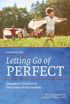 Paperback Letting Go of Perfect: Empower Children to Overcome Perfectionism Book