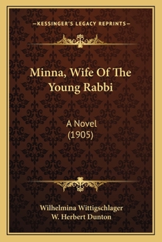 Minna, Wife of the Young Rabbi, a Novel