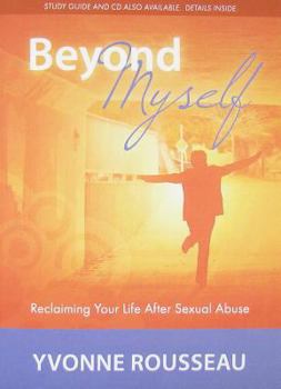 Paperback Beyond Myself: Reclaiming Your Life After Sexual Abuse by Yvonne Rousseau (2013) Paperback Book