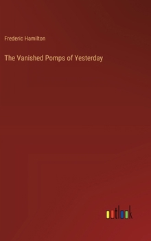 Hardcover The Vanished Pomps of Yesterday Book