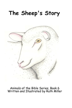 The Sheep's Story (The Animals of the Bible Series)