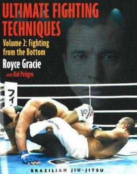 Paperback Ultimate Fighting Techniques: Volume 2: Fighting from the Bottom Book