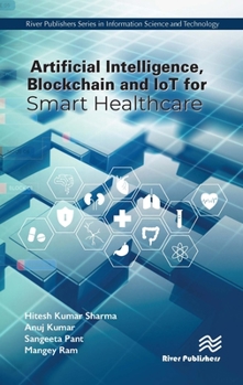 Hardcover Artificial Intelligence, Blockchain and IoT for Smart Healthcare Book