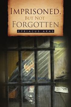 Hardcover Imprisoned, But Not Forgotten Book