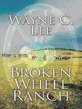 Paperback Broken Wheel Ranch [Large Print] Book
