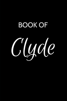 Paperback Clyde Journal: A Gratitude Journal Notebook for Men Boys Fathers and Sons with the name Clyde - Handsome Elegant Bold & Personalized Book
