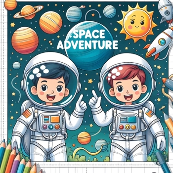 Paperback Space Adventure: A Coloring Book for Kids with Planets, Astronauts, Aliens and More! Book