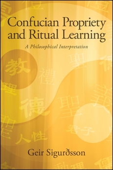 Paperback Confucian Propriety and Ritual Learning: A Philosophical Interpretation Book