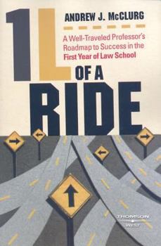 Paperback 1L of a Ride: A Well-Traveled Professor's Roadmap to Success in the First Year of Law School Book