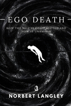 Paperback Ego Death: How the Self Is Constructed and How It Unravels Book
