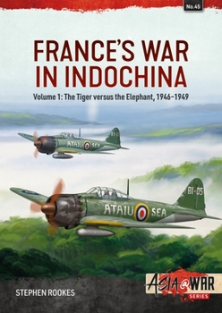 Paperback France's War in Indochina: Volume 1: The Tiger Versus the Elephant, 1946-1949 Book