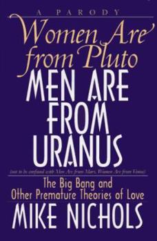 Hardcover Women Are from Pluto, Men Are from Uranus: The Big Bang and Other Premature Theories of Love: A Parody Book