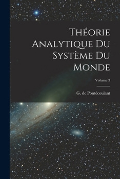 Paperback Théorie analytique du système du monde; Volume 3 [French] Book