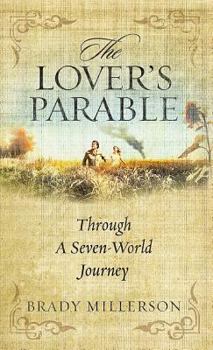 Hardcover The Lover's Parable Through A Seven-World Journey Book