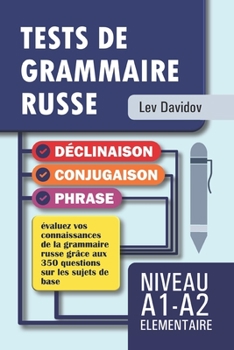 Paperback Tests de Grammaire Russe: Niveau A1-A2 ÉLÉMENTAIRE [French] Book