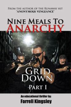 Paperback Nine Meals To Anarchy: Grid Down: A Preppers Educational Thriller! (Book 2) Book