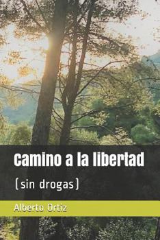 Paperback Camino a la libertad: (sin drogas) [Spanish] Book