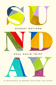 Hardcover Sunday Matters: 52 Devotionals to Prepare Your Heart for Church Book