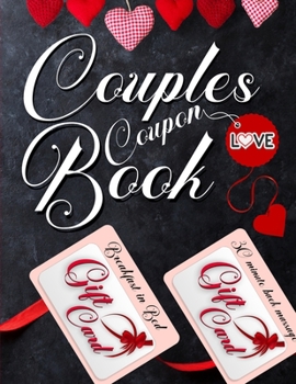 Paperback Couples Coupon Book: DIY Coupon Book with 100 Sweet Coupons for Romantic Couples. Valentine's Coupon Book for Your Loved One. Book